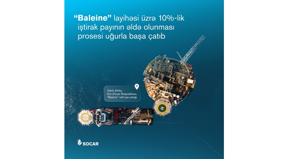 socar-terefinden-baleine-layihesi-uzre-10-lik-ishtirak-payinin-elde-olunmasi-prosesi-basha-chatib
