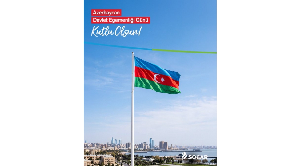 “SOCAR Türkiyə” Dövlət Suverenliyi Günü münasibətilə paylaşım edib