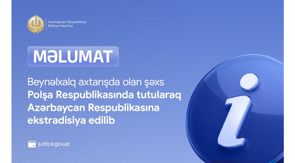beynelxalq-axtarishda-olan-shexs-polsha-respublikasinda-tutularaq-azerbaycanrespublikasina-ekstradisiya-edilib