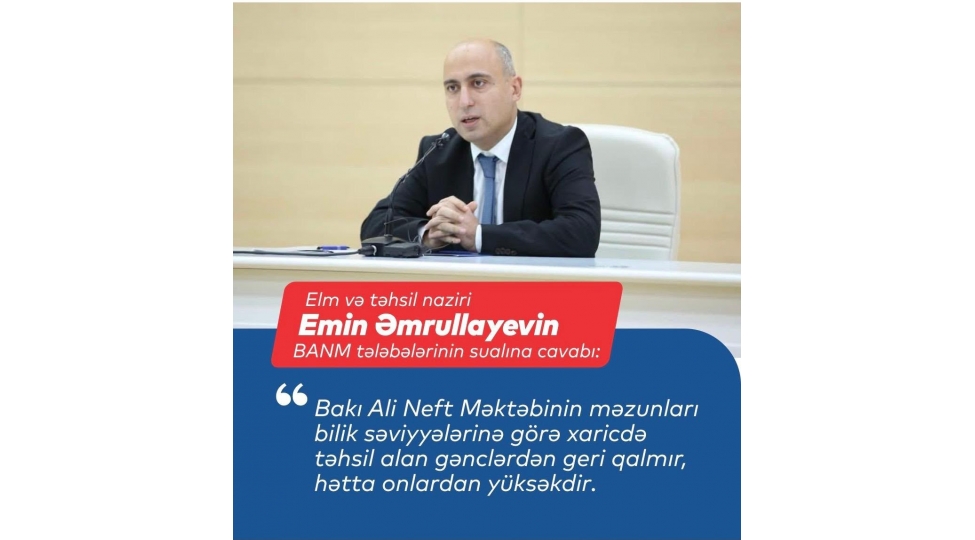 baki-ali-neft-mektebinin-mezunlari-bilik-seviyyelerine-gore-xaricde-tehsil-alan-genclerden-geri-qalmir-hetta-onlardan-yuksekdir-emin-emrullayev